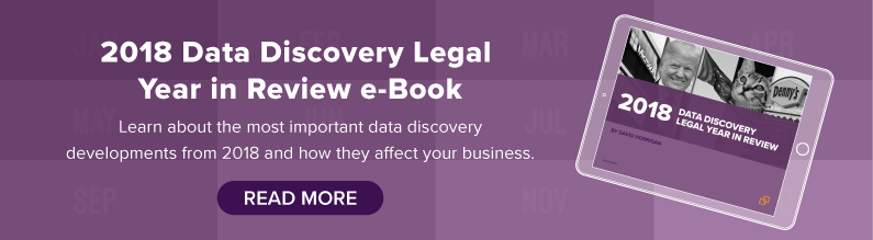 Learn about the 2018 Data Discovery Legal Year in Review